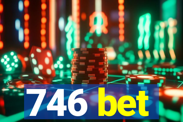 746 bet